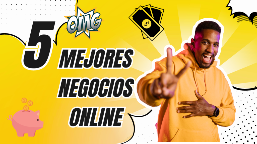 PRESENTAR LOS CINCO MEJORES NEGOCIOS ONLINE